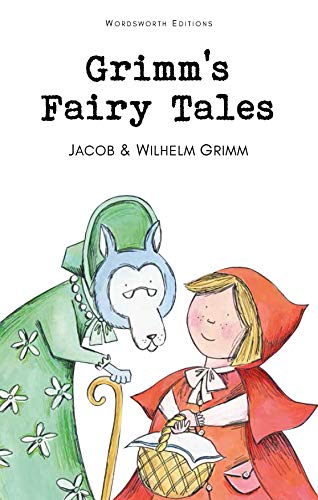 Grimm's Fairy Tales (Wordsworth Children's Classics) (Wordsworth Classics) (Wordsworth Collection)