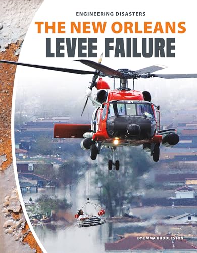New Orleans Levee Failure (Engineering Disasters)