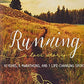 Running: A Love Story: 10 Years, 5 Marathons, and 1 Life-Changing Sport