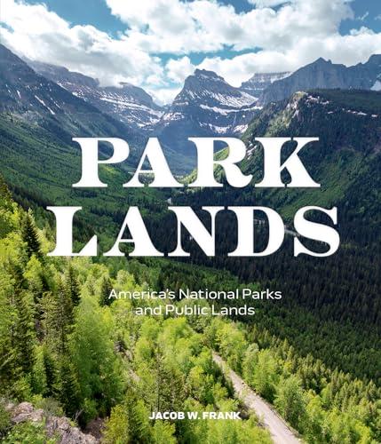 Parklands: America’s National Parks and Public Lands