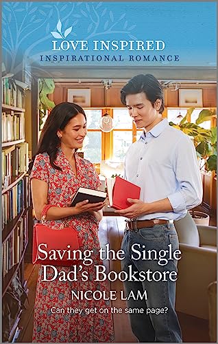 Saving the Single Dad's Bookstore: An Uplifting Inspirational Romance (Love Inspired)