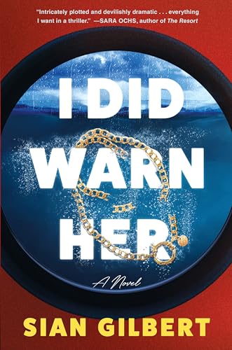 I Did Warn Her: A Twisted Mystery of Luxurious Yachts, Gorgeous Crews, Dark Secrets and High-Stakes Murder on the High Seas―Perfect for Summer Reading