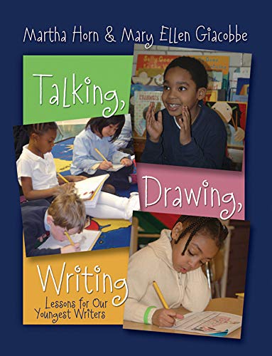 Talking, Drawing, Writing: Lessons for Our Youngest Writers