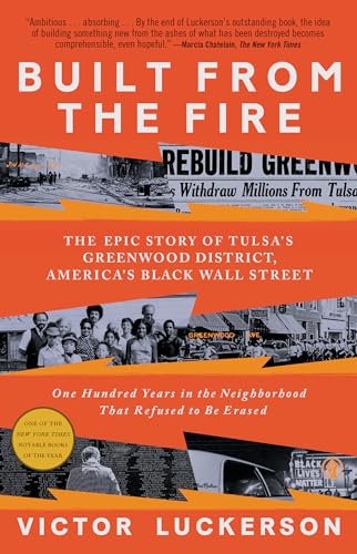 Built from the Fire: The Epic Story of Tulsa's Greenwood District, America's Black Wall Street