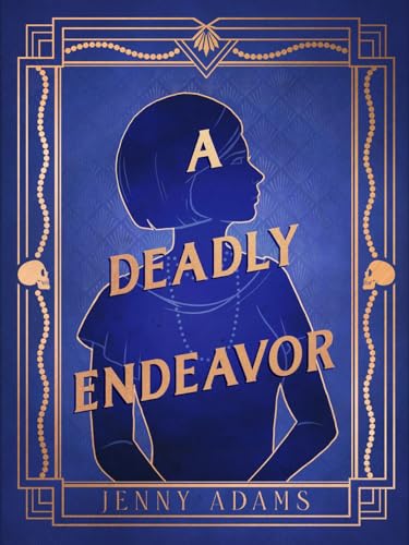 A Deadly Endeavor: A Novel (A Deadly Twenties Mystery)