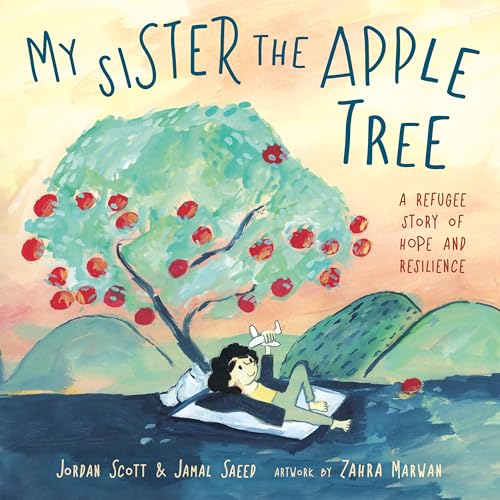 My Sister the Apple Tree: A Refugee Story of Hope and Resilience