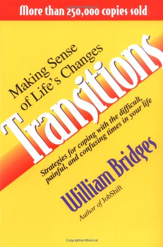 Transitions: Making Sense Of Life's Changes