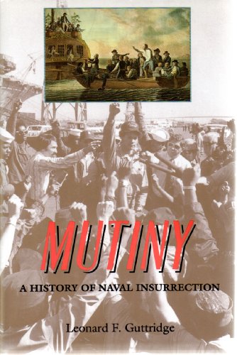 Mutiny: A History of Naval Insurrection