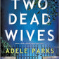 Two Dead Wives: A British Psychological Thriller