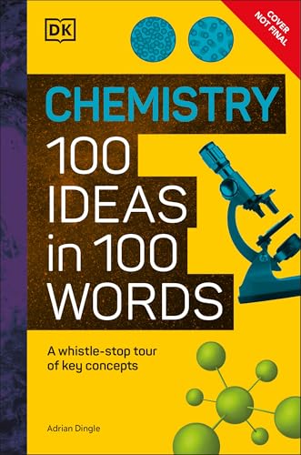 Chemistry 100 Ideas in 100 Words: A Whistle-Stop Tour of Chemistry's Key Concepts