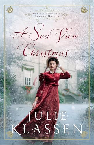 A Sea View Christmas: (A Holiday Regency Historical Novella with Sisters and Second Chance Romance)(On Devonshire Shores)