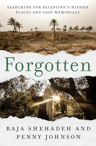 Forgotten: Searching for Palestine's Hidden Places and Lost Memorials
