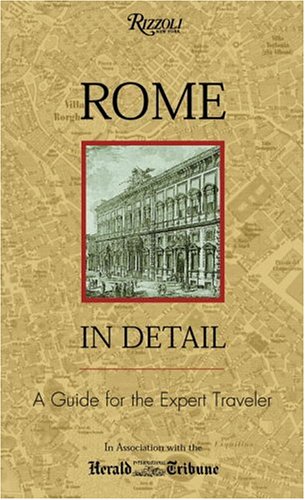 Rome in Detail: A Sophisticated Traveler's Guide