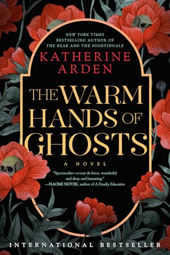 The Warm Hands of Ghosts: A Novel
