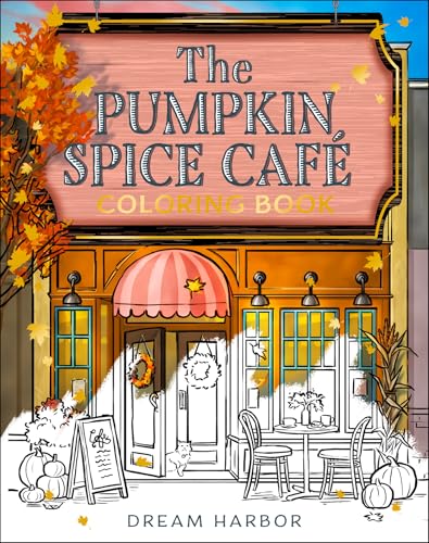 The Pumpkin Spice Café Coloring Book: The cozy official tie-in colouring book of the viral Pumpkin Spice Cafe romance! Perfect for fall 2025 (Dream Harbor) (Book 1)
