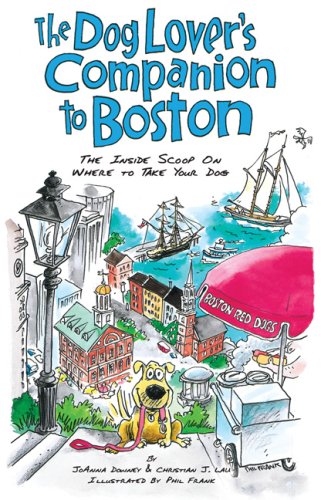 The Dog Lover's Companion to Boston: The Inside Scoop on Where to Take Your Dog (Dog Lover's Companion Guides)
