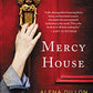 Mercy House: A Novel