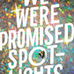 We Were Promised Spotlights