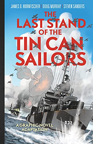 The Last Stand of Tin Can Sailors: The Extraordinary World War II Story of the U.S. Navy's Finest Hour (Dead Reckoning)