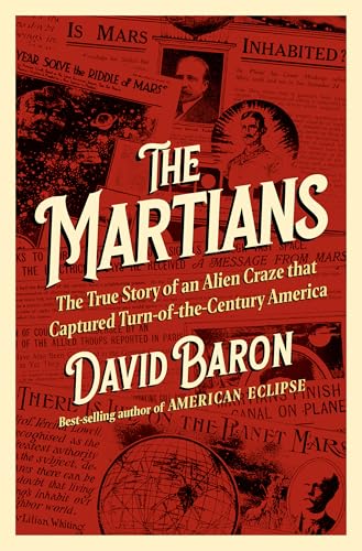 The Martians: The True Story of an Alien Craze that Captured Turn-of-the-Century America
