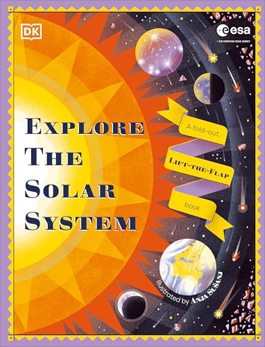 Explore the Solar System: A Fold-Out, Lift-the-Flap Book