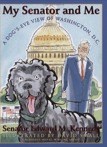 My Senator and Me: A Dog's Eye View of Washington, D.C.