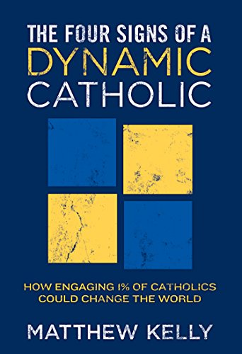 The Four Signs of a Dynamic Catholic