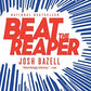 Beat the Reaper: A Novel