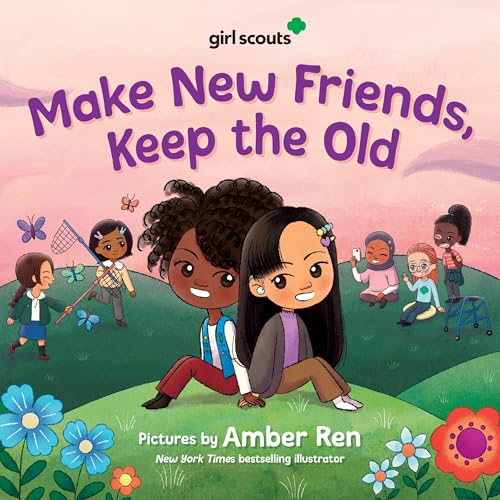 Girl Scouts: Make New Friends, Keep the Old