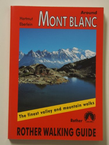 Around Mont Blanc a Rother Walking Guide