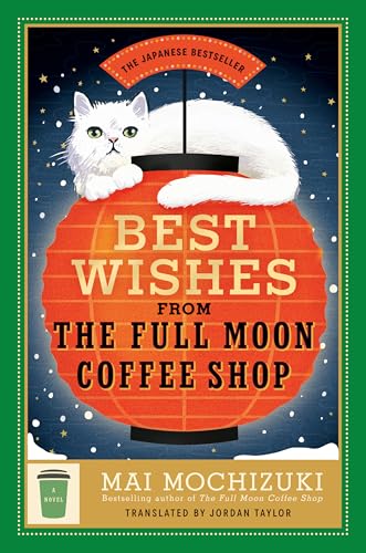 Best Wishes from the Full Moon Coffee Shop: A Novel