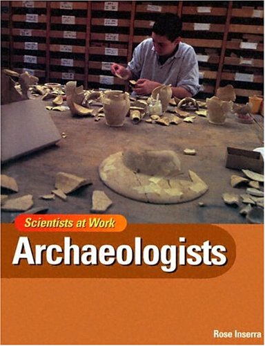 Archaeologists (Scientists at Work)