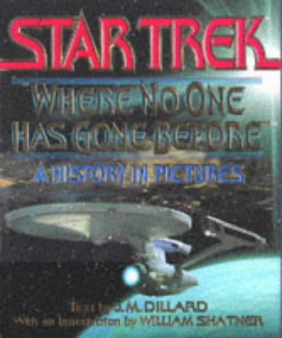 Where No One Has Gone Before: A History in Pictures (Star Trek)
