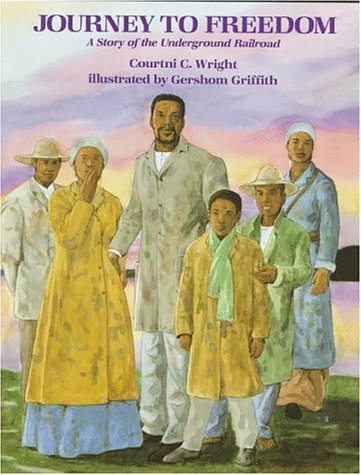 Journey to Freedom: A Story of the Underground Railroad