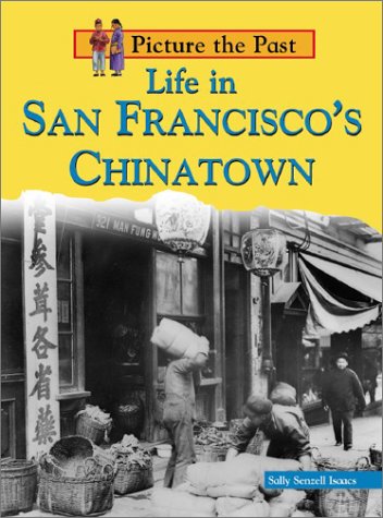 Life in San Francisco's Chinatown (Picture the Past)