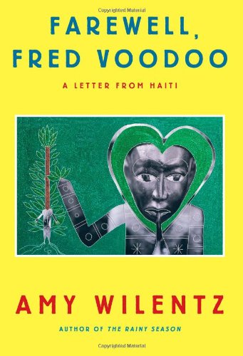 Farewell, Fred Voodoo: A Letter from Haiti