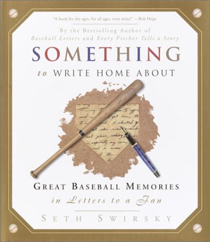 Something to Write Home About: Great Baseball Memories in Letters to a Fan