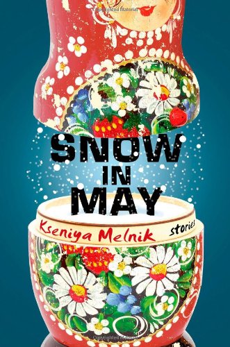 Snow in May: Stories