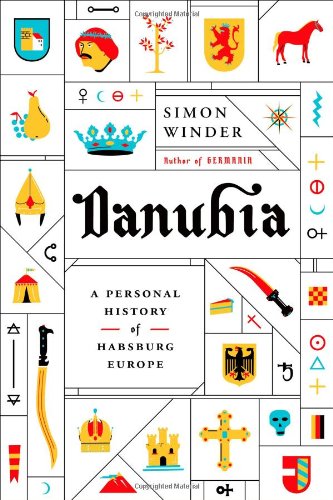 Danubia: A Personal History of Habsburg Europe