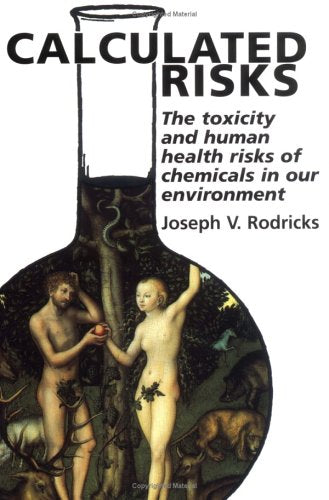Calculated Risks: Understanding the Toxicity of Chemicals in our Environment