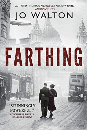 Farthing: A Story of a World that Could Have Been (Small Change)