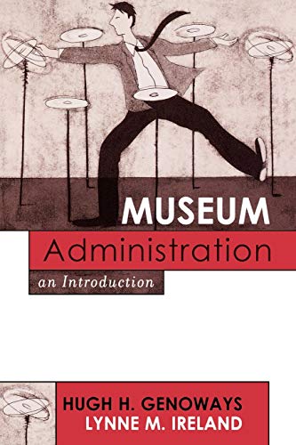 Museum Administration: An Introduction (American Association for State and Local History)