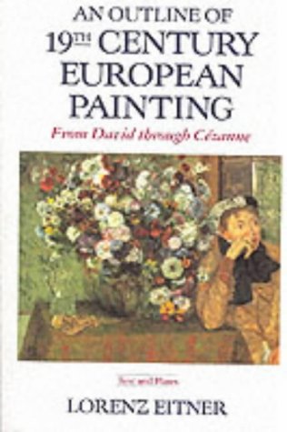 An Outline Of 19th Century European Painting: From David Through Cezanne