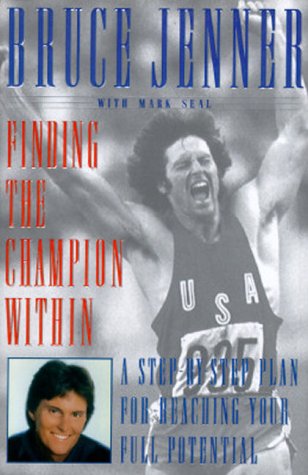 FINDING THE CHAMPION WITHIN: A Step-by-Step Plan for Reaching Your Full Potential