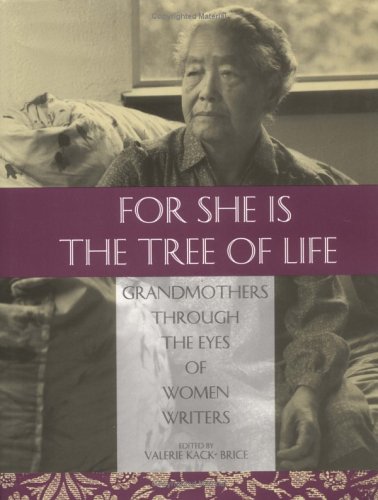 For She Is the Tree of Life: Grandmothers Through the Eyes of Women Writers