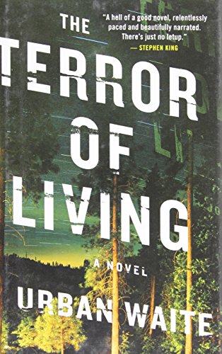 The Terror of Living: A Novel