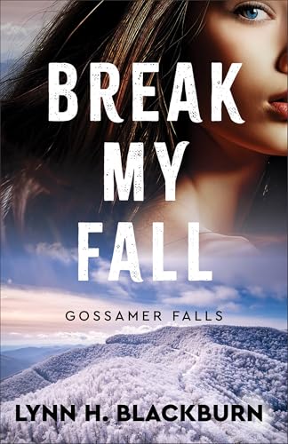 Break My Fall: (A Small Town Romantic Suspense Novel with Family Drama and Second Chances)