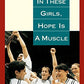 In These Girls, Hope is a Muscle