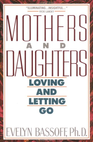 Mothers and Daughters: Loving and Letting Go (Plume)