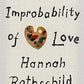 The Improbability of Love: A novel